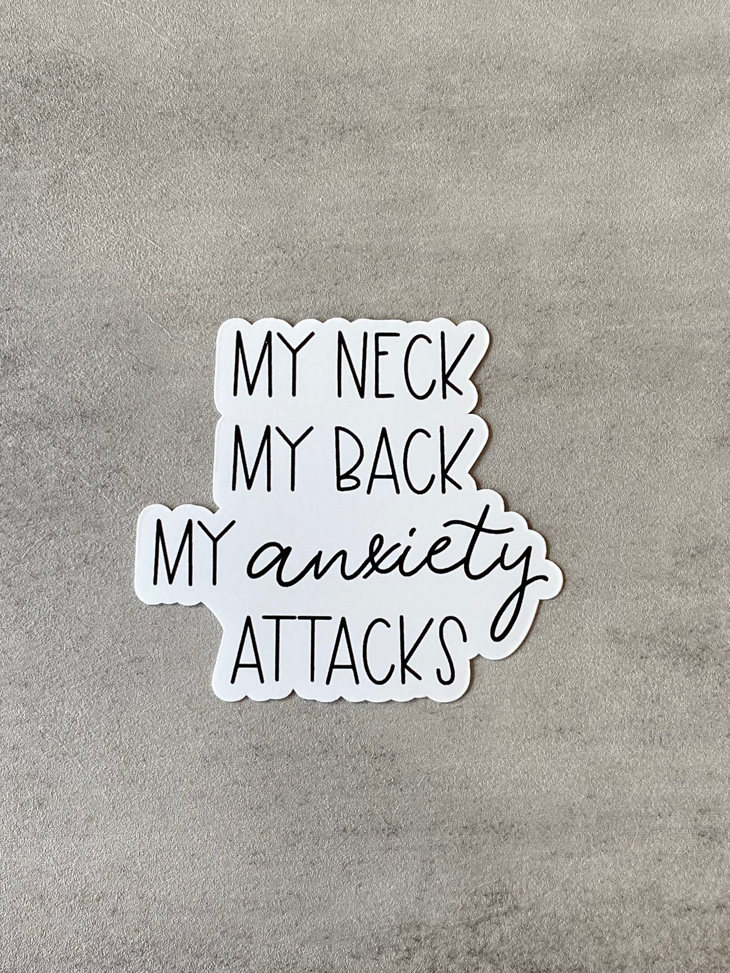 My Anxiety Attacks Vinyl Sticker