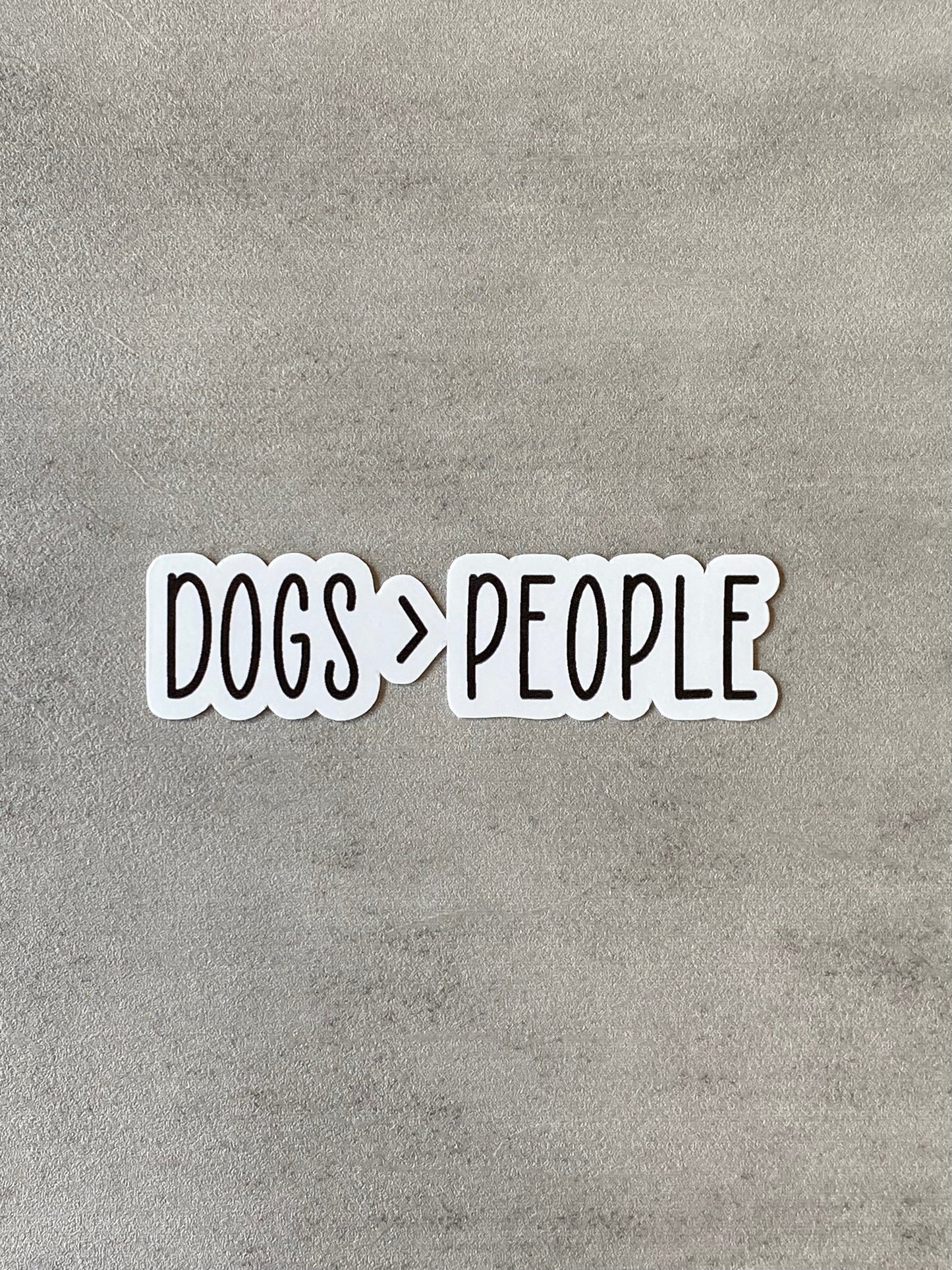 Dogs > People Vinyl Sticker